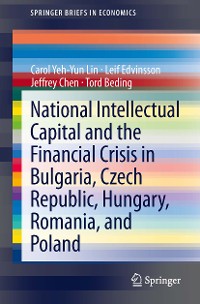 Cover National Intellectual Capital and the Financial Crisis in Bulgaria, Czech Republic, Hungary, Romania, and Poland