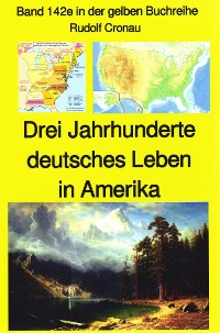 Cover Rudolf Cronau: Drei Jahrhunderte deutschen Lebens in Amerika Teil 4