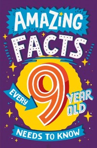 Cover Amazing Facts Every 9 Year Old Needs to Know
