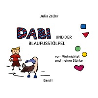 Cover Dabi und der Blaufusstölpel - vom Wutwichtel und meiner Stärke - Band I