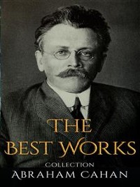 Cover Abraham Cahan: The Best Works