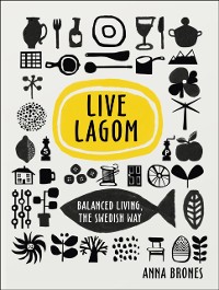 Cover Live Lagom: Balanced Living, The Swedish Way