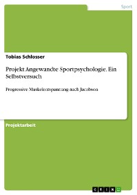 Cover Projekt Angewandte Sportpsychologie. Ein Selbstversuch