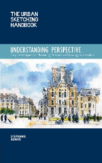 Cover The Urban Sketching Handbook Understanding Perspective