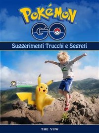 Cover Pokemon Go Unofficial Suggerimenti Trucchi E Segreti