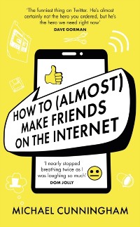 Cover How to (Almost) Make Friends on the Internet