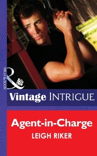 Cover Agent-in-Charge (Mills & Boon Intrigue)