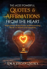 Cover The Most Powerful Quotes and Affirmations From the Heart