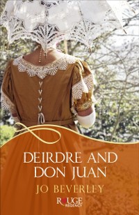 Cover Deirdre and Don Juan: A Rouge Regency Romance