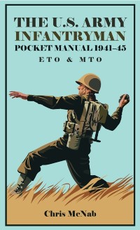 Cover The U.S. Army Infantryman Pocket Manual 1941-45 : ETO & MTO
