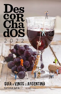 Cover Descorchados 2022 Guía de vinos de Argentina
