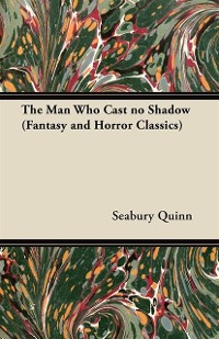 Cover Man Who Cast no Shadow (Fantasy and Horror Classics)