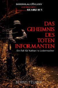 Cover Das Geheimnis des toten Informanten – Ein Fall für Katharina Ledermacher: Ein Berlin-Krimi