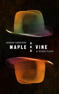 Cover Maple and Vine & Other Plays