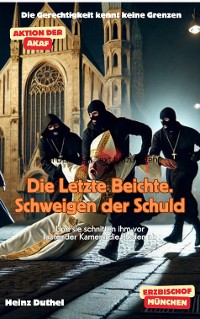 Cover Die letzte Beichte.  Schweigen der Schuld!