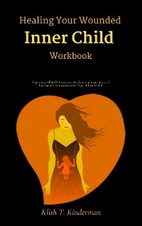 Cover Healing Your Wounded Inner Child Workbook