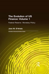 Cover The Evolution of US Finance: v. 1: Federal Reserve Monetary Policy, 1915-35