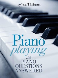 Cover Piano Playing : with Piano Questions Answered
