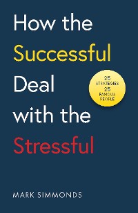 Cover How the Successful Deal with the Stressful