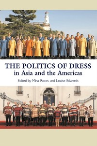 Cover The Politics of Dress in Asia and the Americas
