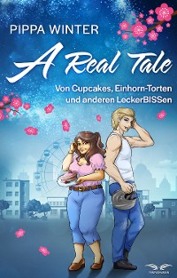 Cover A Real Tale – Von Cupcakes, Einhorn-Torten und anderen LeckerBISSen