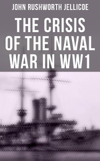 Cover The Crisis of the Naval War in WW1