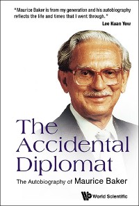 Cover ACCIDENTAL DIPLOMAT, THE: THE AUTOBIOGRAPHY OF MAURICE BAKER