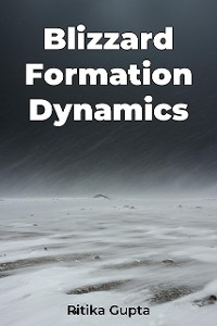 Cover Blizzard Formation Dynamics