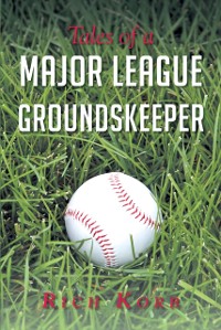 Cover Tales of a Major League Groundskeeper