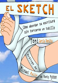 Cover El Sketch (Cómo abordar su escritura sin torcerse un tobillo) - Toni García