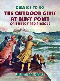 Cover Outdoor Girls at Bluff Point, or A Wreck An A Rescue