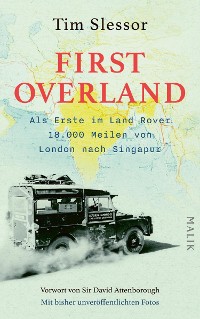Cover First Overland. Als Erste im Land Rover 18.000 Meilen von London nach Singapur