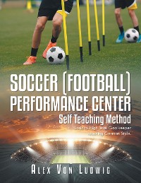 Cover Soccer / Football Performance Center: Self Teaching Method