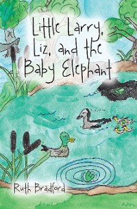 Cover Little Larry, Liz, and  the Baby Elephant
