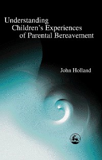 Cover Understanding Children's Experiences of Parental Bereavement