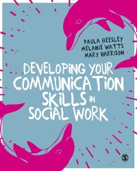 Cover Developing Your Communication Skills in Social Work