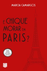 Cover É CHIQUE MORAR EM PARIS?