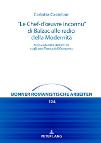 Cover "Le Chef-d'œuvre inconnu" di Balzac alle radici della Modernita : Mito e identita dell'artista negli anni Trenta dell'Ottocento