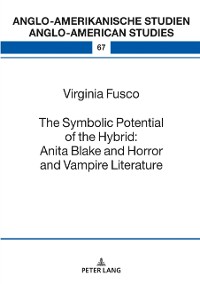 Cover Symbolic Potential of the Hybrid: Anita Blake and Horror and Vampire Literature