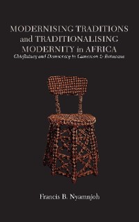 Cover Modernising Traditions and Traditionalising Modernity in Africa
