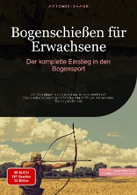 Cover Bogenschießen für Erwachsene: Der komplette Einstieg in den Bogensport