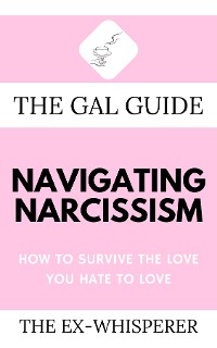 Cover The Gal Guide to Navigating Narcissism