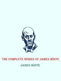 Cover The Complete Works of James White
