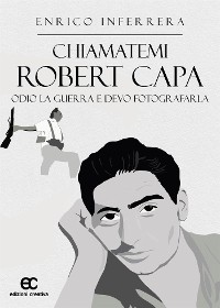 Cover Chiamatemi Robert Capa