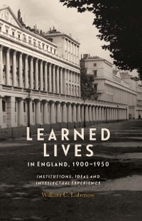 Cover Learned Lives in England, 1900-1950