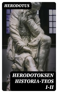 Cover Herodotoksen historia-teos I-II