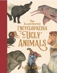 Cover Illustrated Encyclopaedia of 'Ugly' Animals
