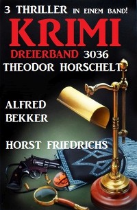 Cover Krimi Dreierband 3036 - 3 Thriller in einem Band!