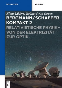 Cover Relativistische Physik - von der Elektrizität zur Optik