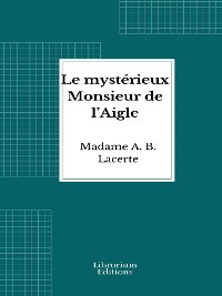 Cover Le mystérieux Monsieur de l’Aigle
